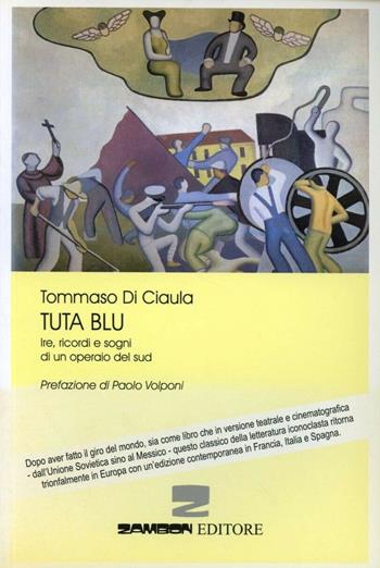 Tuta blu. Ire, ricordi e sogni di un operaio del Sud - Tommaso Di Ciaula - Libro Zambon Editore 2003 | Libraccio.it
