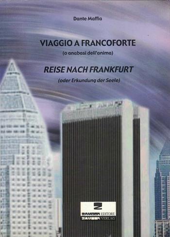 Viaggio a Francoforte (analisi dell'anima). Ediz. italiana e tedesca - Dante Maffia - Libro Zambon Editore 2004 | Libraccio.it