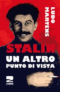 Stalin, un altro punto di vista - Ludo Martens - Libro Zambon Editore 2005 | Libraccio.it