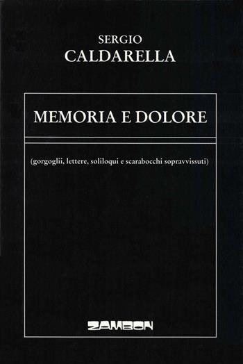 Memoria e dolore - Sergio Caldarella - Libro Zambon Editore 2004 | Libraccio.it