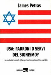 USA: padroni o servi del sionismo? I meccanismi di controllo del potere israeliano sulla politica degli USA