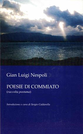 Poesie di commiato. Raccolta postuma - Gian Luigi Nespoli - Libro Zambon Editore 2008 | Libraccio.it