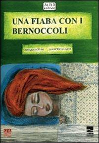 Una fiaba con i bernoccoli - Giovanna Gelmi - Libro Zambon Editore 2010, Alternativus | Libraccio.it