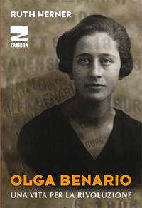 Olga Benario. Una vita per la rivoluzione - Ruth Werner - Libro Zambon Editore 2012 | Libraccio.it