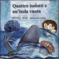 Quattro isolotti e un'isola vuota - Giovanna Gelmi, Francesca Carta - Libro Zambon Editore 2011, Alternativus | Libraccio.it