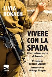 Vivere con la spada. Il terrorismo sacro di Israele