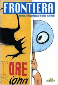 Frontiera. Romanzo incompiuto in otto capitoli  - Libro Black Velvet 2000, That's life | Libraccio.it