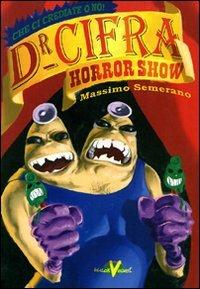 Dottor Cifra Horror Show - Massimo Semerano - Libro Black Velvet 2003, Altrevisioni | Libraccio.it