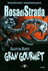 Rosa di strada. Vol. 6: Saluti da Marte. Gran gourmet