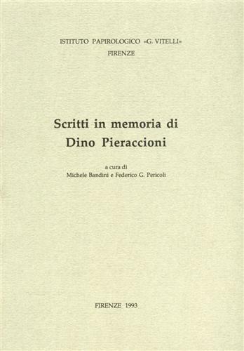 Scritti in memoria di Dino Pieraccioni  - Libro Ist. Papirologico G. Vitelli 1993 | Libraccio.it