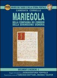Mariegola. Della Compagnia dei corrieri. Della Serenissima signoria - Tarcisio Bottani, Bonaventura Foppolo, Wanda Taufer - Libro Corponove 2001, Documenti e ricerche | Libraccio.it