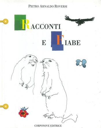 Racconti e fiabe - Pietro A. Roversi - Libro Corponove 2006 | Libraccio.it