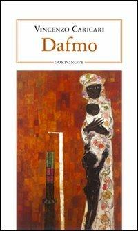 Dafmo - Vincenzo Caricari - Libro Corponove 2007 | Libraccio.it