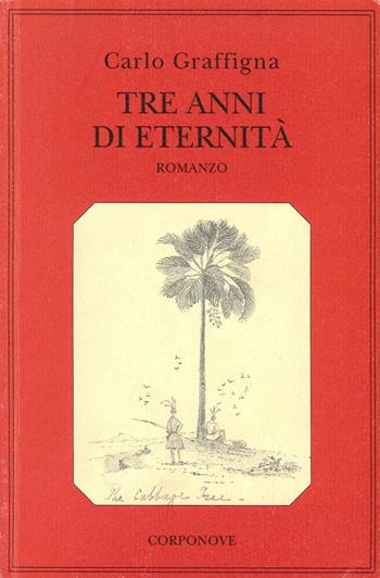 Tre anni di eternità - Carlo Graffigna - Libro Corponove 2007 | Libraccio.it