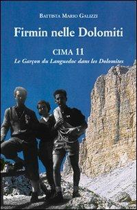 Firmin nelle Dolomiti. Cima 11. Le Garçon du Languedoc dans les Dolomites - Battista M. Galizzi - Libro Corponove 2008 | Libraccio.it