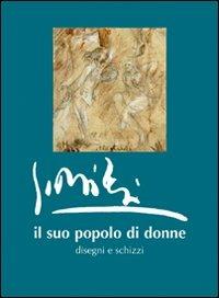 Giuseppe Milesi. Il suo popolo di donne. Disegni e schizzi. Ediz. illustrata - Fernando Noris, Elena Milesi - Libro Corponove 2009 | Libraccio.it