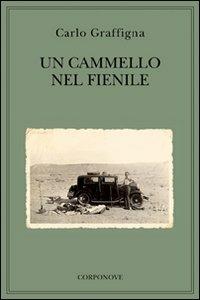 Un cammello nel fienile - Carlo Graffigna - Libro Corponove 2009 | Libraccio.it