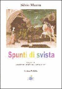 Spunti di svista. Epigrammi con aforismi, riflessioni e commenti vari - Silvio Murru - Libro Il Veliero Blu 2005, Poesia | Libraccio.it