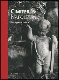 Cimiteri napoletani. Storia, arte e cultura  - Libro Massa 2004 | Libraccio.it