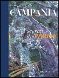 Campania. I segreti dei parchi  - Libro Massa 2004 | Libraccio.it