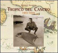 Tropico del cancro (1955-1959) - Amerigo Javarone - Libro Massa 2005 | Libraccio.it