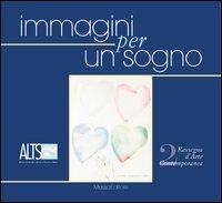 Immagini per un sogno. 2ª Rassegna d'arte contemporanea  - Libro Massa 2005 | Libraccio.it