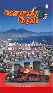 City sightseeing Napoli. Guida di compendio ai tour della linea A-linea B-linea C