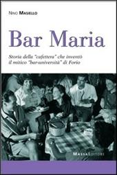 Bar Maria. Storia della caffetteria che inventò il mitico bar Università di Forio