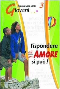 Rispondere all'amore si può. Vol. 3: Giovani. - Walter Lobina, Laura Cenci - Libro AP Sussidi Vocazionali 2012, Campi di Se vuoi | Libraccio.it
