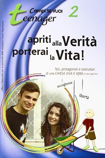 Apriti alla verità. Vol. 2: Teenager. - Laura Cenci - Libro AP Sussidi Vocazionali 2014, Campi di Se vuoi | Libraccio.it