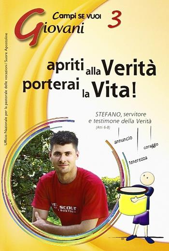 Apriti alla verità. Vol. 3: Giovani. - Laura Cenci - Libro AP Sussidi Vocazionali 2014, Campi di Se vuoi | Libraccio.it