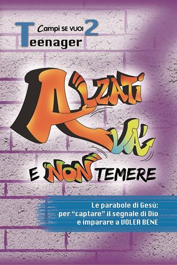 Alzati, và e non temere. Vol. 2: Teenager.  - Libro AP Sussidi Vocazionali 2017, Apostoline | Libraccio.it