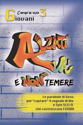 Alzati, và e non temere. Vol. 3: Giovani.  - Libro AP Sussidi Vocazionali 2017, Apostoline | Libraccio.it