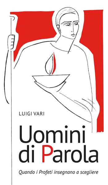 Uomini di parola - Luigi Vari - Libro AP Sussidi Vocazionali 2018, Apostoline | Libraccio.it
