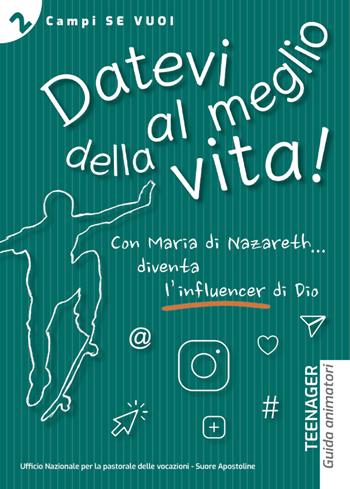 Datevi al meglio della vita. Teenager. Guida animatori - Luigi Vari, Letizia Molesti - Libro AP Sussidi Vocazionali 2020, Apostoline | Libraccio.it