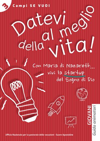 Datevi al meglio della vita. Giovani. Guida animatori - Michele Gianola, M. Francesca Frasca - Libro AP Sussidi Vocazionali 2020, Apostoline | Libraccio.it