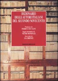 Dizionario degli autori italiani del secondo Novecento  - Libro Helicon 2002 | Libraccio.it