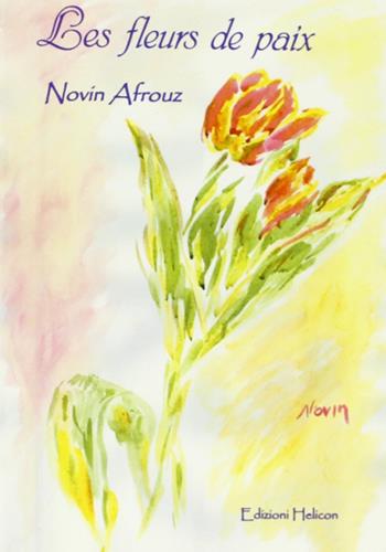 Les fleurs de paix - Novin Afrouz - Libro Helicon 2003 | Libraccio.it