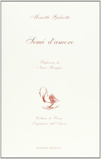 Semi d'amore - Menotti Galeotti - Libro Helicon 2003 | Libraccio.it