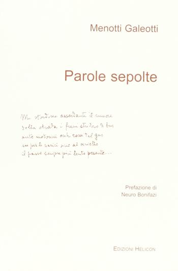 Parole sepolte - Menotti Galeotti - Libro Helicon 2004 | Libraccio.it