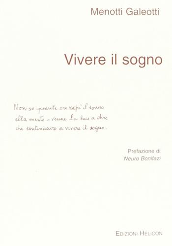 Vivere il sogno - Menotti Galeotti - Libro Helicon 2004 | Libraccio.it