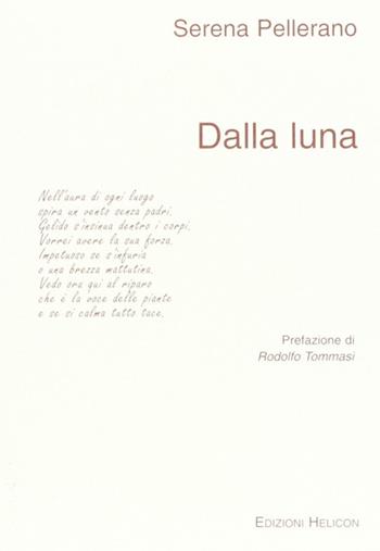 Dalla luna - Serena Pellerano - Libro Helicon 2004 | Libraccio.it