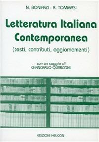 Letteratura italiana contemporanea. Testi, contributi, aggiornamenti - Neuro Bonifazi, Rodolfo Tommasi - Libro Helicon 2005 | Libraccio.it