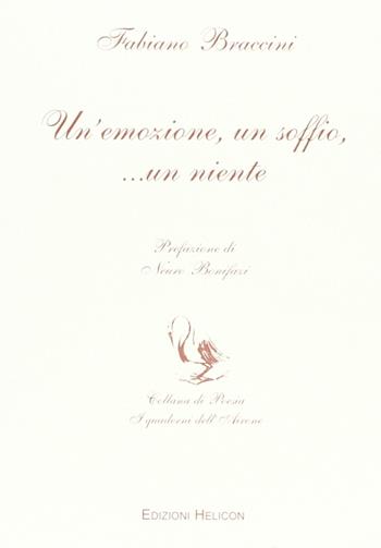 Un' emozione, un soffio,... un niente - Fabiano Braccini - Libro Helicon 2005 | Libraccio.it