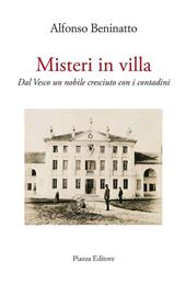 Misteri in villa. Dal Vesco un nobile cresciuto con i contadini