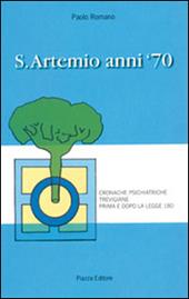 S. Artemio anni '70. Cronache psichiatriche trevigiane prima e dopo la legge 180