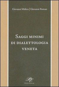 Saggi minimi di dialettologia veneta - Giovanni Mafera, Giovanni Roman - Libro Piazza Editore 2008 | Libraccio.it