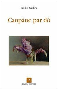 Campane par dó - Emilio Gallina - Libro Piazza Editore 2008 | Libraccio.it