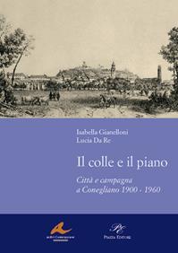 Il colle e il piano - Isabella Gianelloni, Lucia Da Re - Libro Piazza Editore 2008 | Libraccio.it