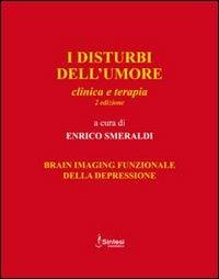 I disturbi dell'umore clinica e terapia. Brian imaging funzionale della depressione - Francesco Benedetti - Libro Sintesi Infomedica 2010 | Libraccio.it